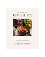 A Year of Jewish Joy: Inspired Recipes, Rituals, and Traditions for Beautiful Celebrations