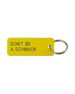 Don't Be A Schmuck Keytag