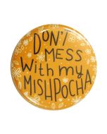 Don't Mess With My Mishpocha Button