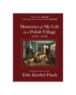 Memories of My Life in a Polish Village 1930 - 1949