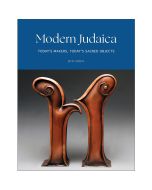 Modern Judaica: Today's Makers, Today's Sacred Objects