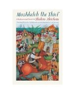 Moshkeleh the Thief: A Rediscovered Novel