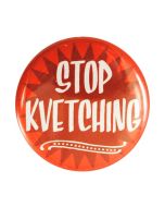Stop Kvetching Button