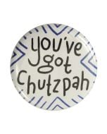 You've Got Chutzpah Button