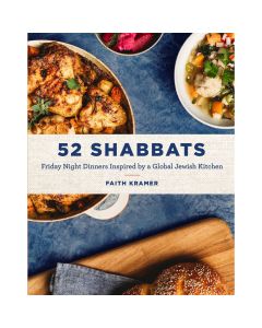 52 Shabbats: Friday Night Dinners Inspired by a Global Jewish Kitchen