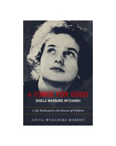 A Force for Good: Gisela Warburg Wyzanski