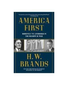 America First: Roosevelt vs. Lindbergh in the Shadow of War