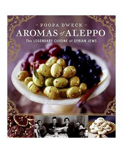 Aromas of Aleppo: The Legendary Cuisine of Syrian Jews