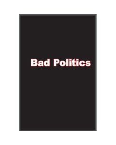 Bad Politics