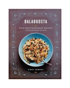 Balaboosta: Bold Mediterranean Recipes to Feed the People You Love