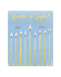 Beam of Light: The Story of the First White House Menorah