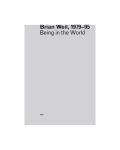 Brian Weil, 1979-95: Being in the World