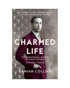 Charmed Life: The Phenomenal World of Philip Sassoon