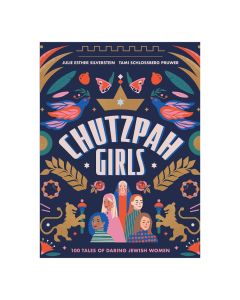 Chutzpah Girls: 100 Tales of Daring Jewish Women