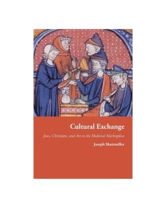 Cultural Exchange: Jews, Christians, and Art in the Medieval Marketplace