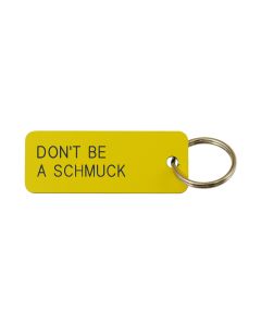 Don't Be A Schmuck Keytag