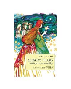 Elijah's Tears: Stories for the Jewish Holidays