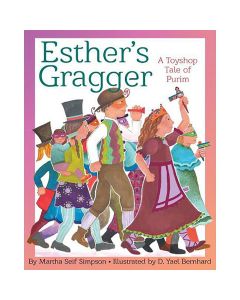 Esther's Gragger: A Toyshop Tale of Purim