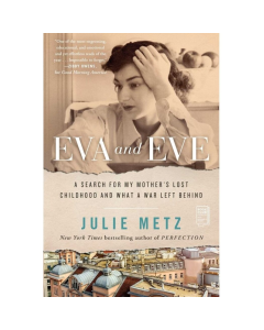 Eva and Eve: A Search for My Mother's Lost Childhood and What a War Left Behind