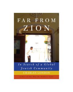 Far From Zion: In Search of a Global Jewish Community