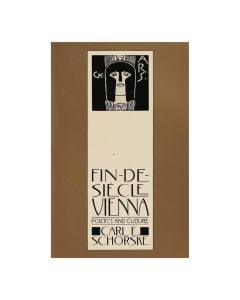 Fin-De-Siecle Vienna: Politics and Culture