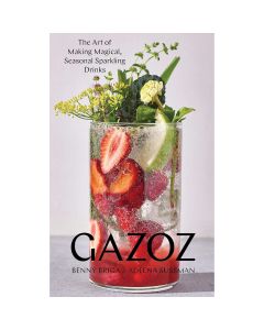 Gazoz: The Art of Making Magical, Seasonal Sparkling Drinks
