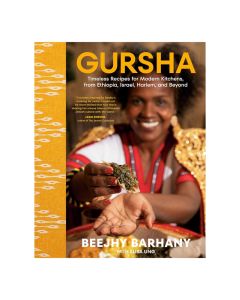 Gursha: Timeless Recipes for Modern Kitchens, from Ethiopia, Israel, Harlem, and Beyond: A Cookbook