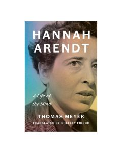 Hannah Arendt: A Life of the Mind