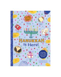 Hanukkah Is Here!: A Hanukkah Countdown―Lift the flaps for crafts, games, recipes, stories, and more!
