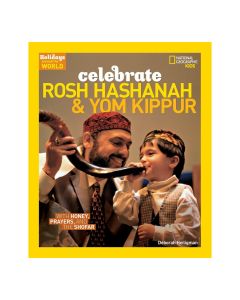 Holidays Around the World: Celebrate Rosh Hashanah and Yom Kippur: With Honey, Prayers, and the Shofar