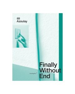 Ilit Azoulay: Finally Without An End