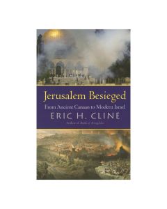 Jerusalem Besieged: From Ancient Canaan to Modern Israel