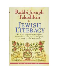 Jewish Literacy: The Most Important Things to Know about the Jewish Religion, Its People, and Its History