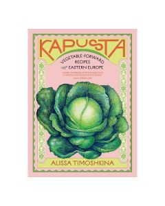 Kapusta: Vegetable-Forward Recipes from Eastern Europe