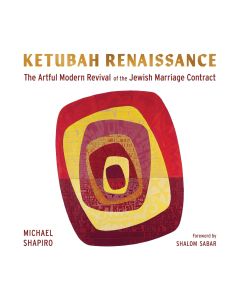 Ketubah Renaissance: The Artful Modern Revival of the Jewish Marriage Contract