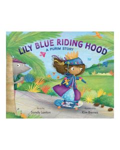 Lily Blue Riding Hood: A Purim Story