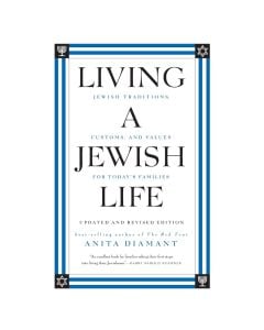 Living a Jewish Life, Updated and Revised: Jewish Traditions, Customs, and Values for Today's Families