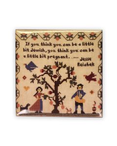 Magnet: Sampler "If you think you can be a little bit Jewish, you think you can be a little bit pregnant. - Jesse Reichek" by Elaine Reichek