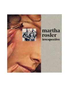 Martha Rosler Irrespective