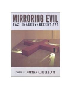 Mirroring Evil: Nazi Imagery in Recent art (Paperback)