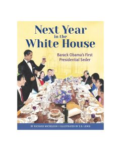 Next Year in the White House: Barack Obama's First Presidential Seder
