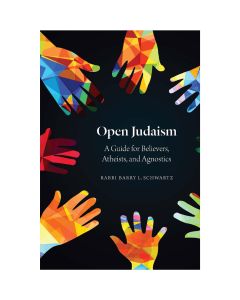Open Judaism: A Guide for Believers, Atheists, and Agnostics