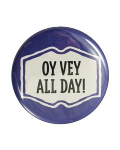 Oy Vey All Day! Button