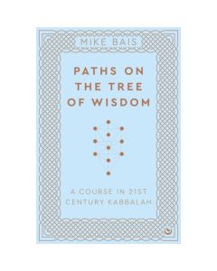 Paths on the Tree of Wisdom: A Course in 21st Century Kabbalah