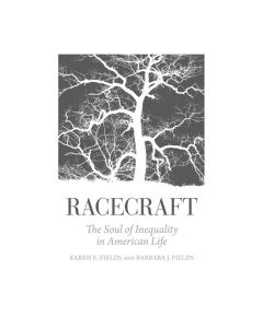 Racecraft: The Soul of Inequality in American Life