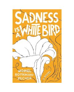 Sadness Is a White Bird