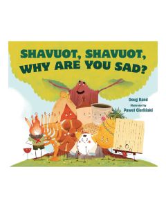 Shavuot, Shavuot, Why Are You Sad?