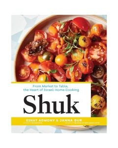 Shuk: From Market to Table, the Heart of Israeli Home Cooking