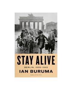 Stay Alive: Berlin, 1939-1945