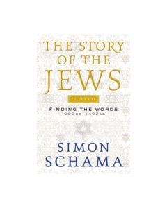 The Story of the Jews Volume One: Finding the Words 1000 BC - 1492 AD